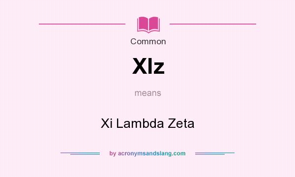 What does Xlz mean? It stands for Xi Lambda Zeta