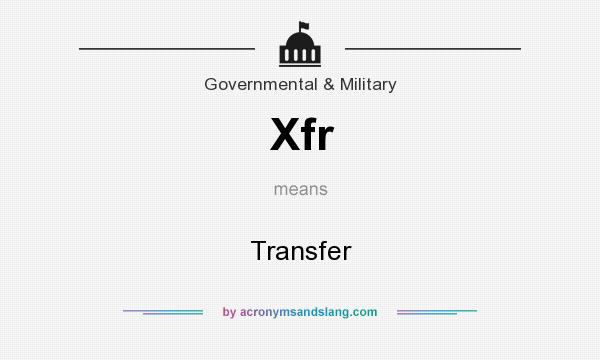 What does Xfr mean? It stands for Transfer