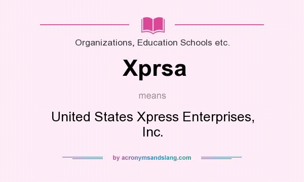 What does Xprsa mean? It stands for United States Xpress Enterprises, Inc.