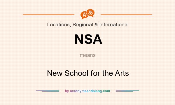 What does NSA mean? It stands for New School for the Arts