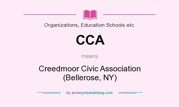 What does CCA mean? It stands for Creedmoor Civic Association (Bellerose, NY)