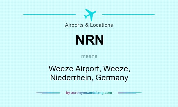 What does NRN mean? It stands for Weeze Airport, Weeze, Niederrhein, Germany