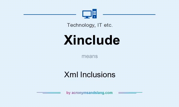What does Xinclude mean? It stands for Xml Inclusions