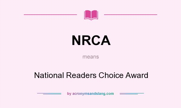 What does NRCA mean? It stands for National Readers Choice Award
