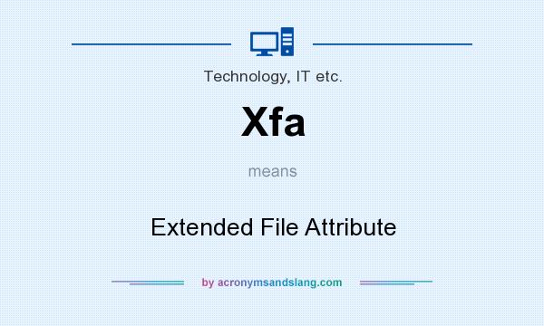 What does Xfa mean? It stands for Extended File Attribute