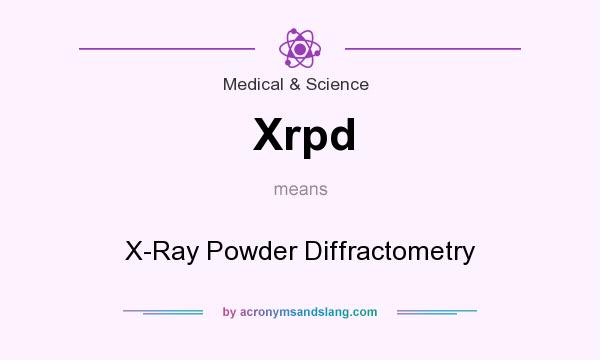 What does Xrpd mean? It stands for X-Ray Powder Diffractometry