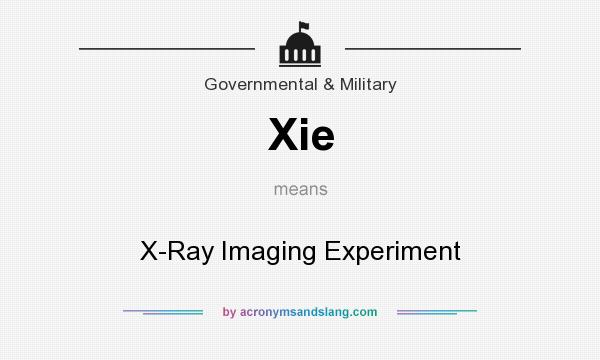 What does Xie mean? It stands for X-Ray Imaging Experiment