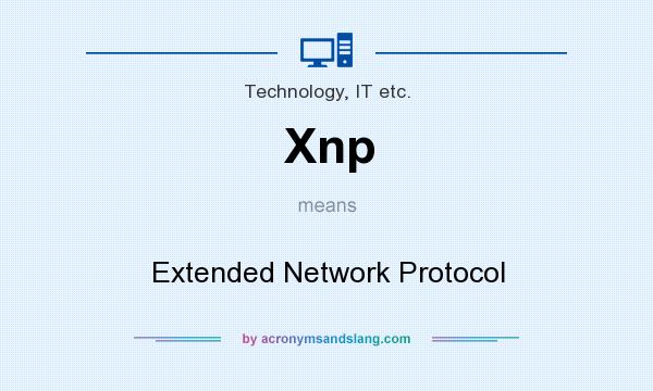 What does Xnp mean? It stands for Extended Network Protocol