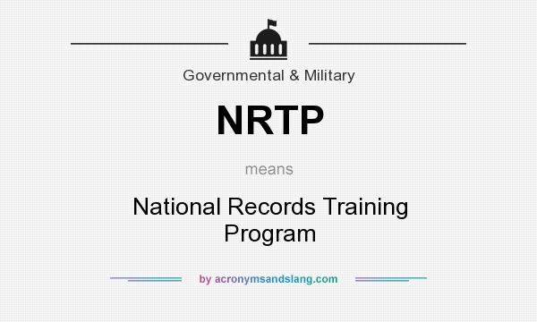 What does NRTP mean? It stands for National Records Training Program