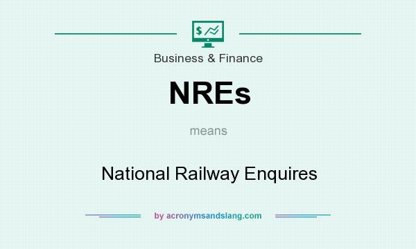 What does NREs mean? It stands for National Railway Enquires