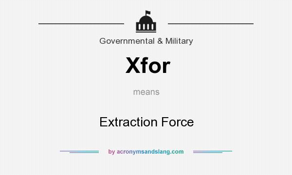 What does Xfor mean? It stands for Extraction Force