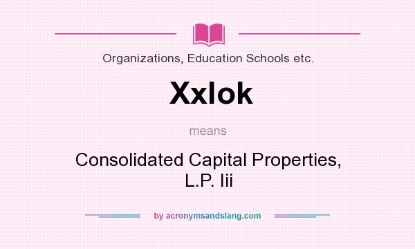 What does Xxlok mean? It stands for Consolidated Capital Properties, L.P. Iii