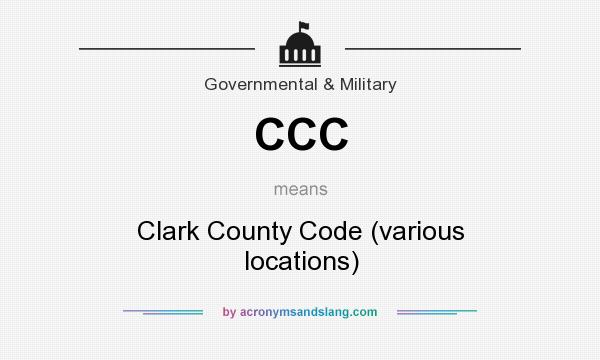 What does CCC mean? It stands for Clark County Code (various locations)