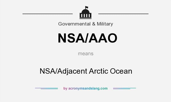 What does NSA/AAO mean? It stands for NSA/Adjacent Arctic Ocean