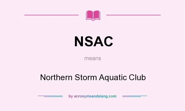 What does NSAC mean? It stands for Northern Storm Aquatic Club