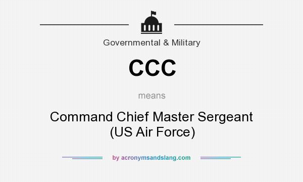 What does CCC mean? It stands for Command Chief Master Sergeant (US Air Force)