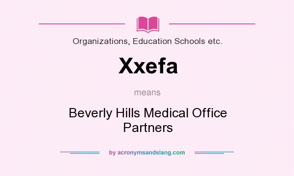 What does Xxefa mean? It stands for Beverly Hills Medical Office Partners