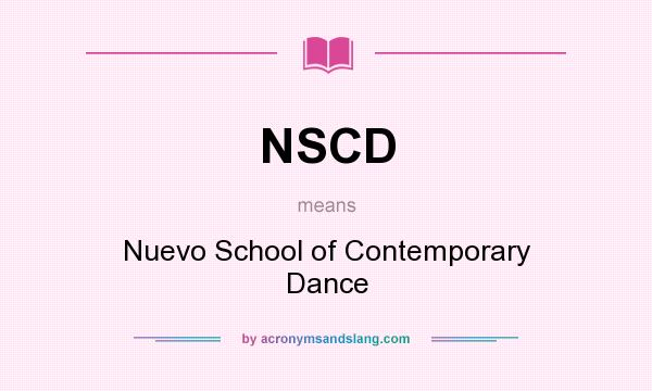 What does NSCD mean? It stands for Nuevo School of Contemporary Dance