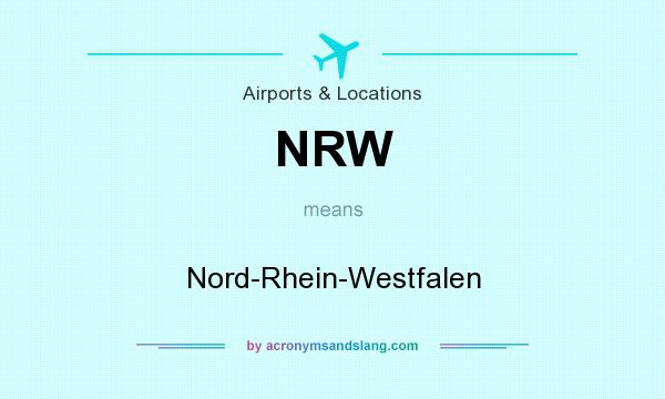 What does NRW mean? It stands for Nord-Rhein-Westfalen