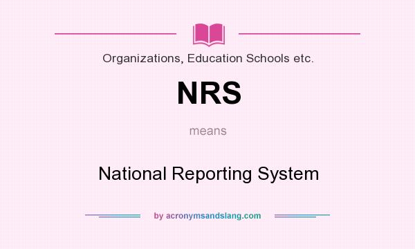 What does NRS mean? It stands for National Reporting System