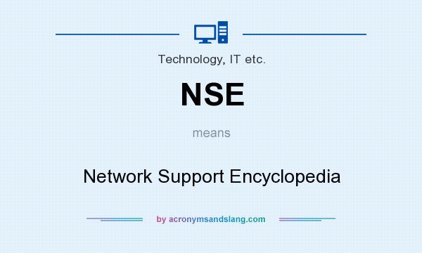 What does NSE mean? It stands for Network Support Encyclopedia