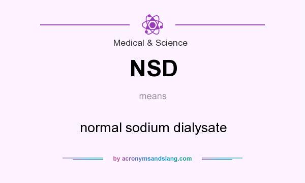 What does NSD mean? It stands for normal sodium dialysate