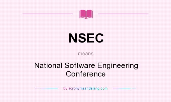 What does NSEC mean? It stands for National Software Engineering Conference