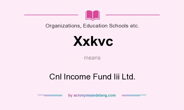 What does Xxkvc mean? It stands for Cnl Income Fund Iii Ltd.