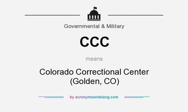 What does CCC mean? It stands for Colorado Correctional Center (Golden, CO)