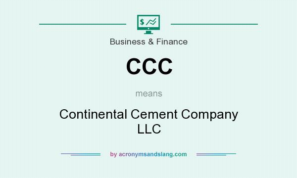 What does CCC mean? It stands for Continental Cement Company LLC