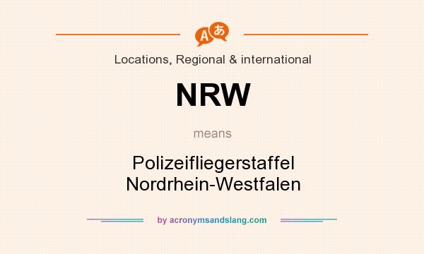 What does NRW mean? It stands for Polizeifliegerstaffel Nordrhein-Westfalen