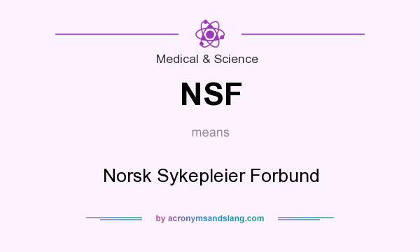 What does NSF mean? It stands for Norsk Sykepleier Forbund