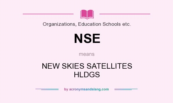 What does NSE mean? It stands for NEW SKIES SATELLITES HLDGS