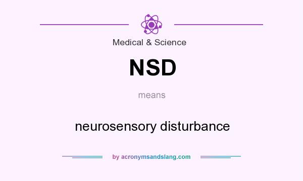 What does NSD mean? It stands for neurosensory disturbance