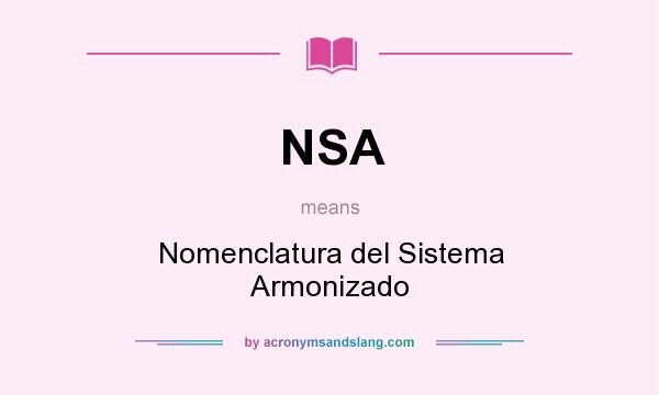 What does NSA mean? It stands for Nomenclatura del Sistema Armonizado