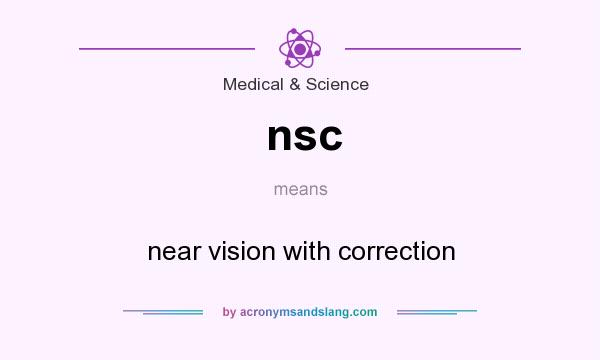 What does nsc mean? It stands for near vision with correction