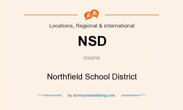 What does NSD mean? It stands for Northfield School District