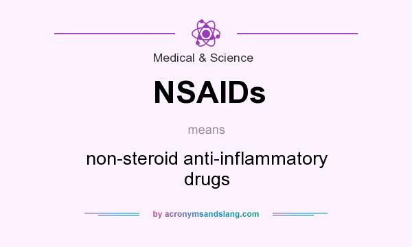 What does NSAIDs mean? It stands for non-steroid anti-inflammatory drugs