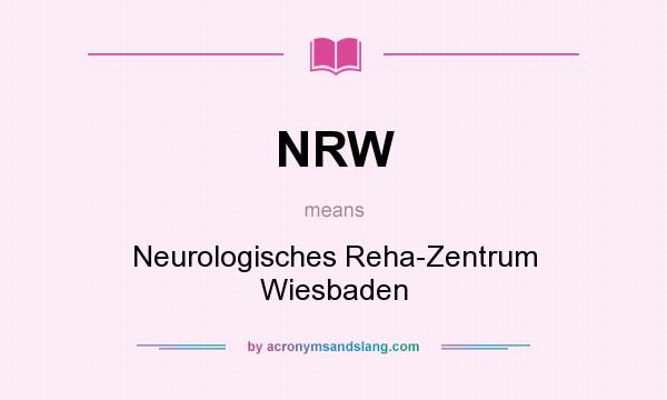 What does NRW mean? It stands for Neurologisches Reha-Zentrum Wiesbaden