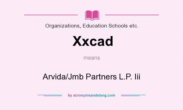 What does Xxcad mean? It stands for Arvida/Jmb Partners L.P. Iii