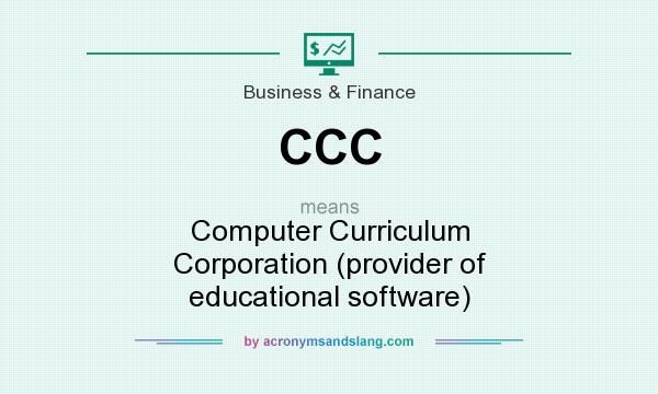 What does CCC mean? It stands for Computer Curriculum Corporation (provider of educational software)