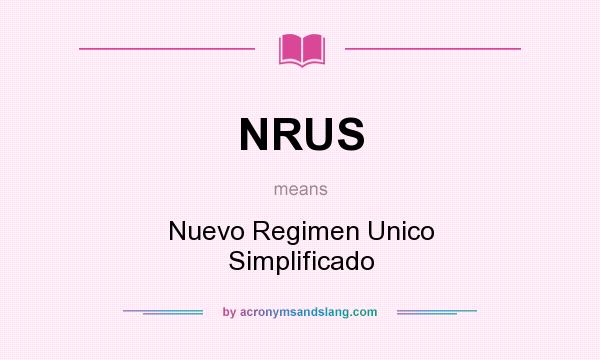 What does NRUS mean? It stands for Nuevo Regimen Unico Simplificado