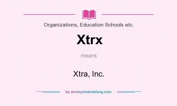What does Xtrx mean? It stands for Xtra, Inc.