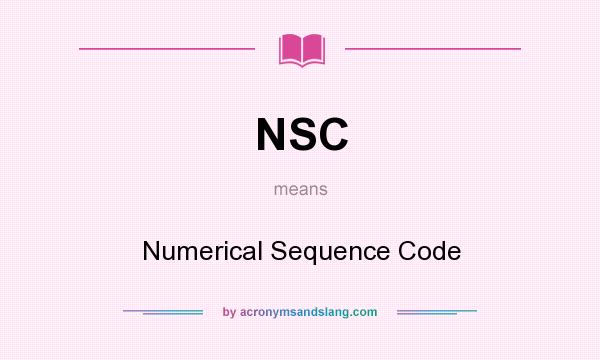 What does NSC mean? It stands for Numerical Sequence Code