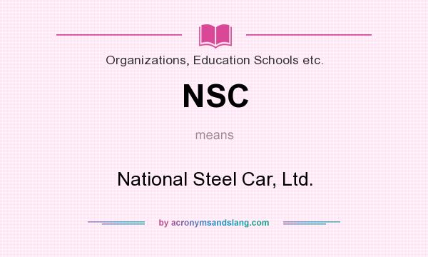 What does NSC mean? It stands for National Steel Car, Ltd.