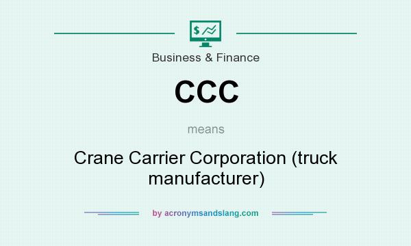 What does CCC mean? It stands for Crane Carrier Corporation (truck manufacturer)