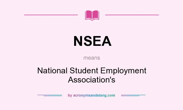 What does NSEA mean? It stands for National Student Employment Association`s