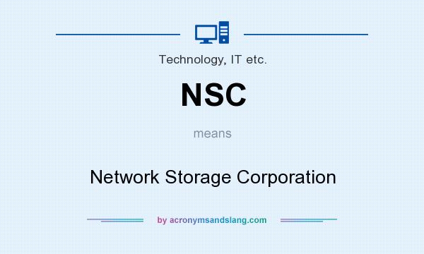 What does NSC mean? It stands for Network Storage Corporation