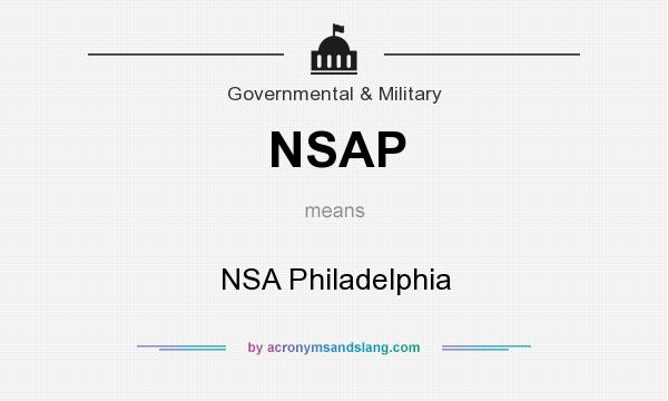 What does NSAP mean? It stands for NSA Philadelphia