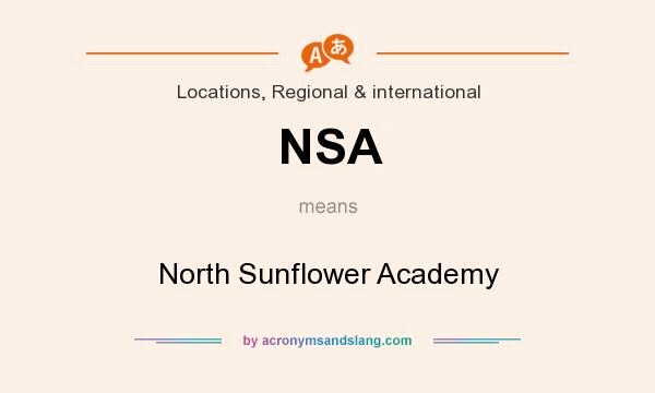 What does NSA mean? It stands for North Sunflower Academy